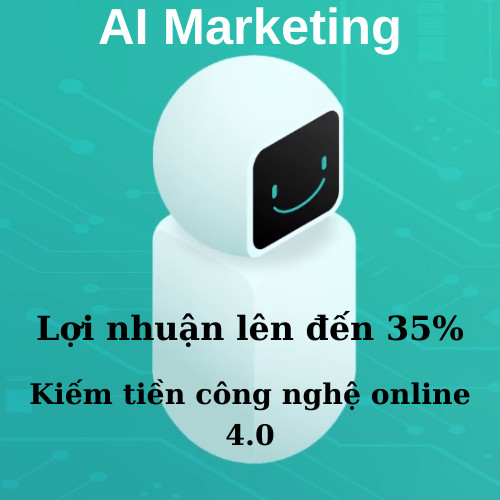 AI marketing – Hướng dẫn kiếm tiền chi tiết từ A đến Z trên aimarketing